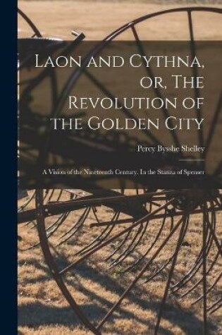 Cover of Laon and Cythna, or, The Revolution of the Golden City