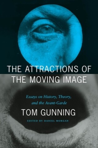 Cover of The Attractions of the Moving Image