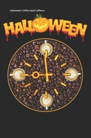 Cover of Halloween Coffee clock Caffeine