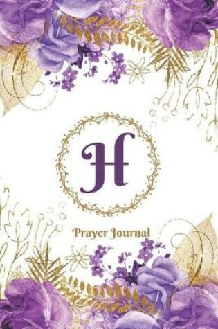 Cover of Praise and Worship Prayer Journal - Purple Rose Passion - Monogram Letter H
