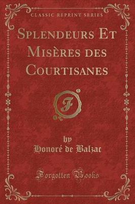Book cover for Splendeurs Et Misères Des Courtisanes (Classic Reprint)