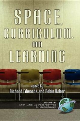 Cover of Space, Curriculum and Learning. International Perspectives on Curriculum.