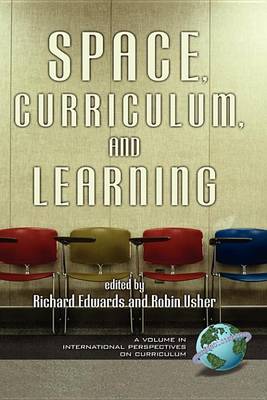 Book cover for Space, Curriculum and Learning. International Perspectives on Curriculum.