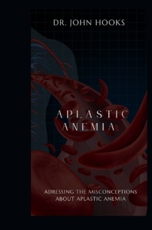 Cover of Aplastic Anemia