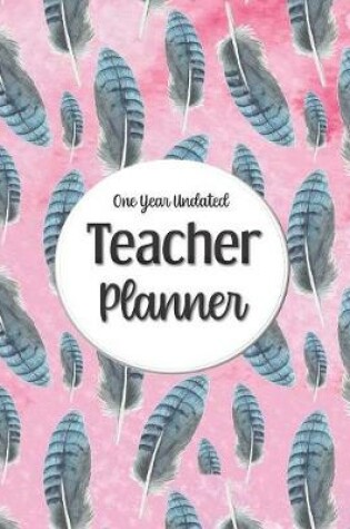 Cover of One Year Undated Teacher Planner