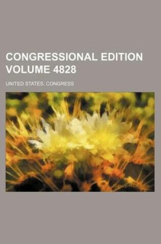 Cover of Congressional Edition Volume 4828