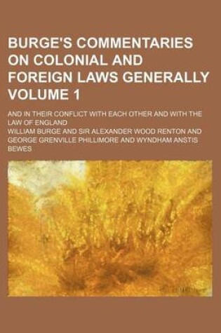 Cover of Burge's Commentaries on Colonial and Foreign Laws Generally; And in Their Conflict with Each Other and with the Law of England Volume 1