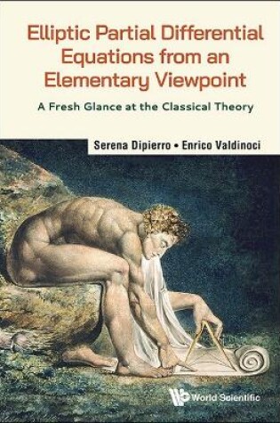 Cover of Elliptic Partial Differential Equations From An Elementary Viewpoint: A Fresh Glance At The Classical Theory