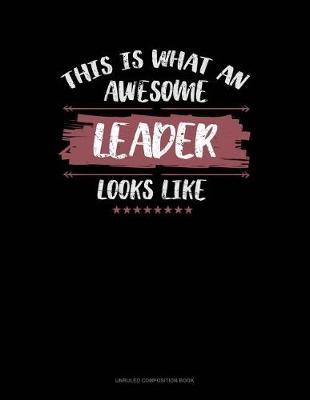 Cover of This Is What an Awesome Leader Looks Like