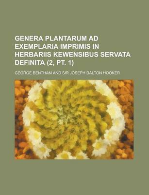 Book cover for Genera Plantarum Ad Exemplaria Imprimis in Herbariis Kewensibus Servata Definita (2, PT. 1 )