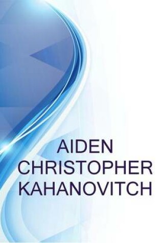 Cover of Aiden Christopher Kahanovitch, Hris Assistant & Creative Editor