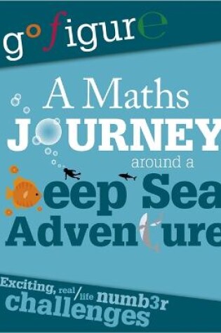 Cover of Go Figure: A Maths Journey Around a Deep Sea Adventure