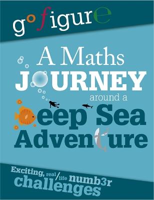 Cover of Go Figure: A Maths Journey Around a Deep Sea Adventure