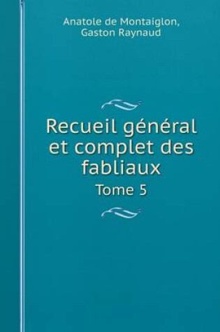 Cover of Recueil général et complet des fabliaux Tome 5