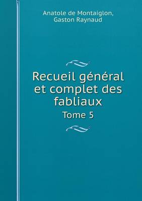 Book cover for Recueil général et complet des fabliaux Tome 5