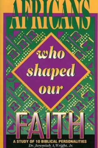 Cover of Africans Who Shaped Our Faith