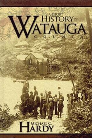 Cover of A Short History of Old Watauga County