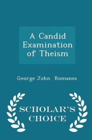 Cover of A Candid Examination of Theism - Scholar's Choice Edition