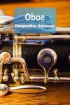 Book cover for Oboe Composition Notebook