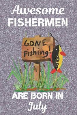 Book cover for Awesome Fishermen Are Born In July