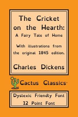 Cover of The Cricket on the Hearth (Cactus Classics Dyslexic Friendly Font)