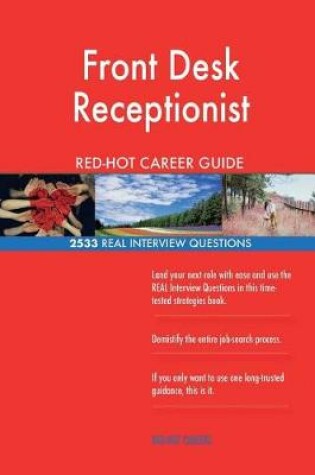 Cover of Front Desk Receptionist Red-Hot Career Guide; 2533 Real Interview Questions