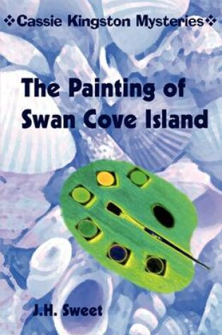 Cover of The Painting of Swan Cove Island (Cassie Kingston Mysteries)