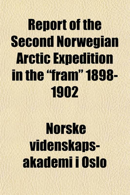 Book cover for Report of the Second Norwegian Arctic Expedition in the "Fram" 1898-1902