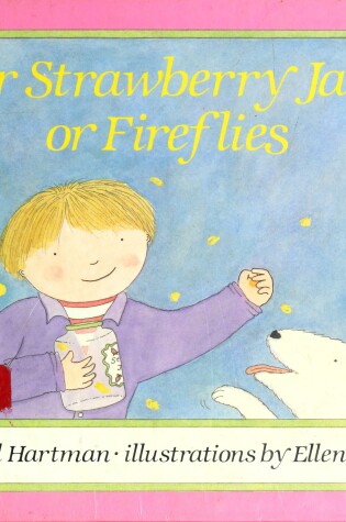 Cover of For Strawberry Jam or Fireflies