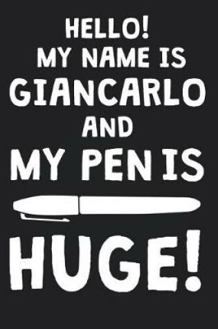 Cover of Hello! My Name Is GIANCARLO And My Pen Is Huge!