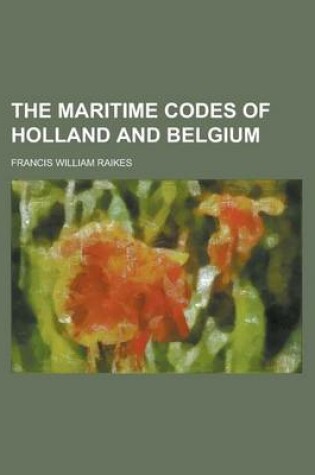 Cover of The Maritime Codes of Holland and Belgium