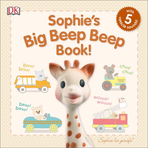 Cover of Sophie la girafe: Sophie's Big Beep Beep Book!