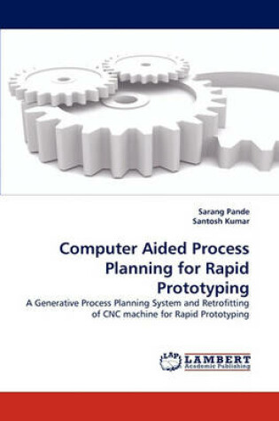 Cover of Computer Aided Process Planning for Rapid Prototyping