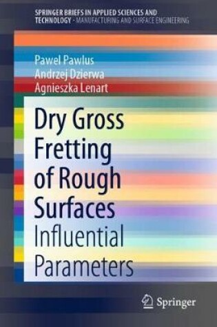 Cover of Dry Gross Fretting of Rough Surfaces