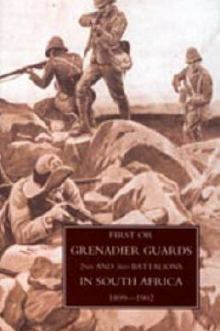 Cover of First or Grenadier Guards in South Africa 1899-1902