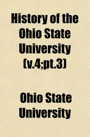 Cover of History of the Ohio State University (V.4;pt.3)