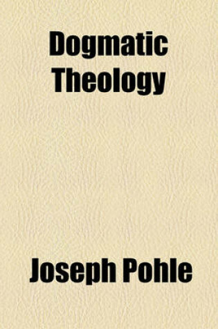 Cover of Dogmatic Theology