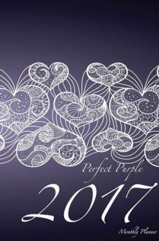 Cover of Perfect Purple 2017 Monthly Planner