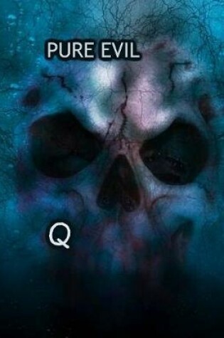 Cover of Pure evil! Q