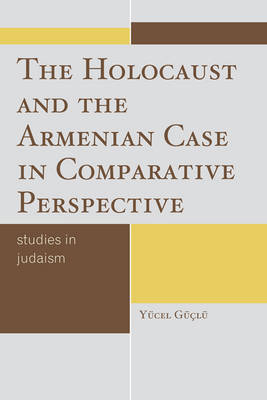 Cover of The Holocaust and the Armenian Case in Comparative Perspective