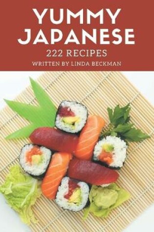 Cover of 222 Yummy Japanese Recipes