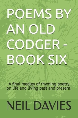 Cover of Poems by an Old Codger - Book Six