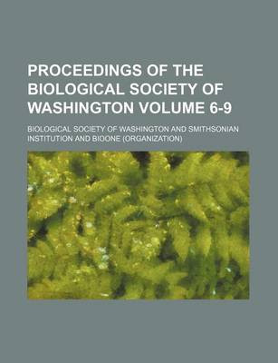 Book cover for Proceedings of the Biological Society of Washington Volume 6-9