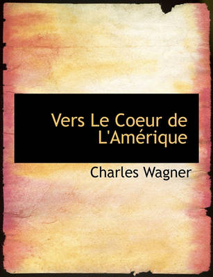 Book cover for Vers Le Coeur de L'Am Rique