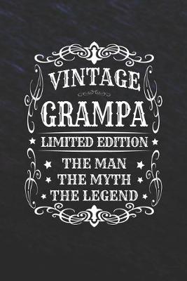 Book cover for Vintage Grampa Limited Edition The Man Myth The Legend