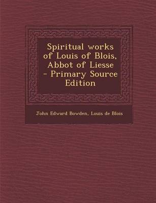 Book cover for Spiritual Works of Louis of Blois, Abbot of Liesse - Primary Source Edition