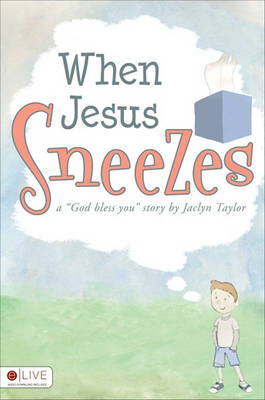 Book cover for When Jesus Sneezes