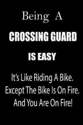 Cover of Being a Crossing Guard Is Easy