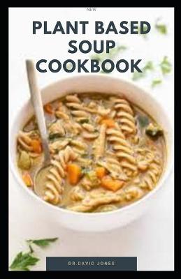 Book cover for New Plant Based Soup Cookbook