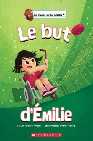 Cover of La Classe de M. Grizzli: Le But d'Émilie